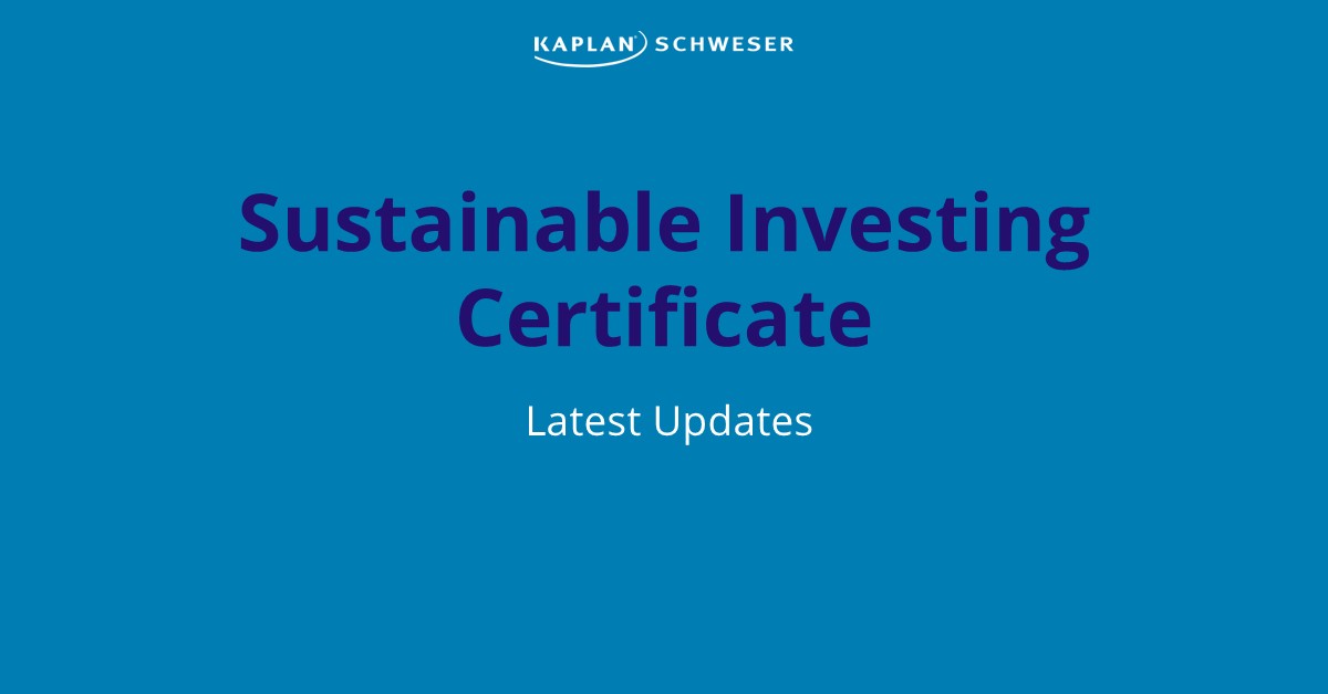Latest Curriculum Updates to CFA Institute's Sustainable Investing Certificate (formerly Certificate in ESG Investing)